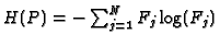 $H(P)=-\sum _{j=1}^{N}F_j \log (F_j)$